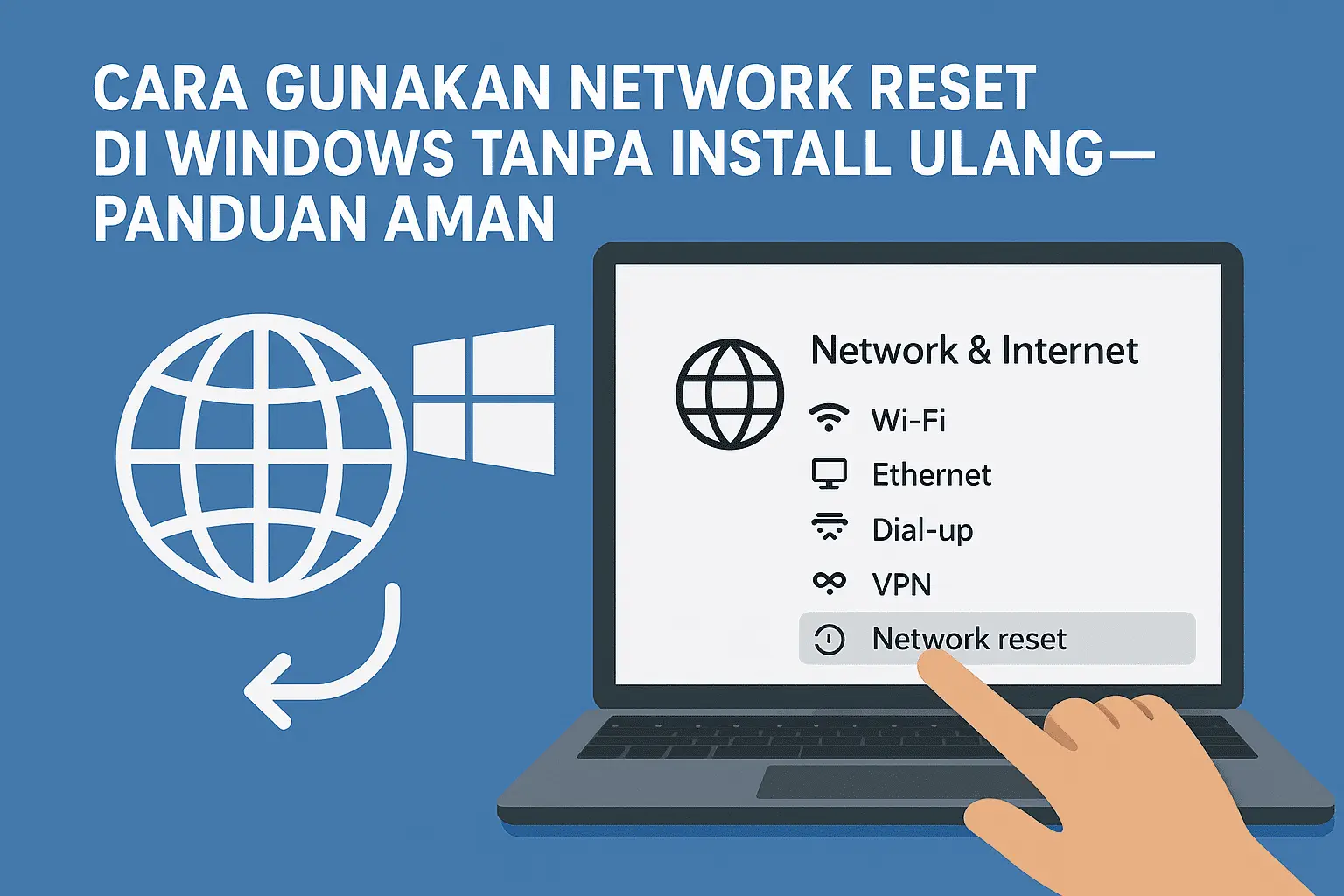 Cara Gunakan Network Reset di Windows Tanpa Install Ulang — Panduan Aman