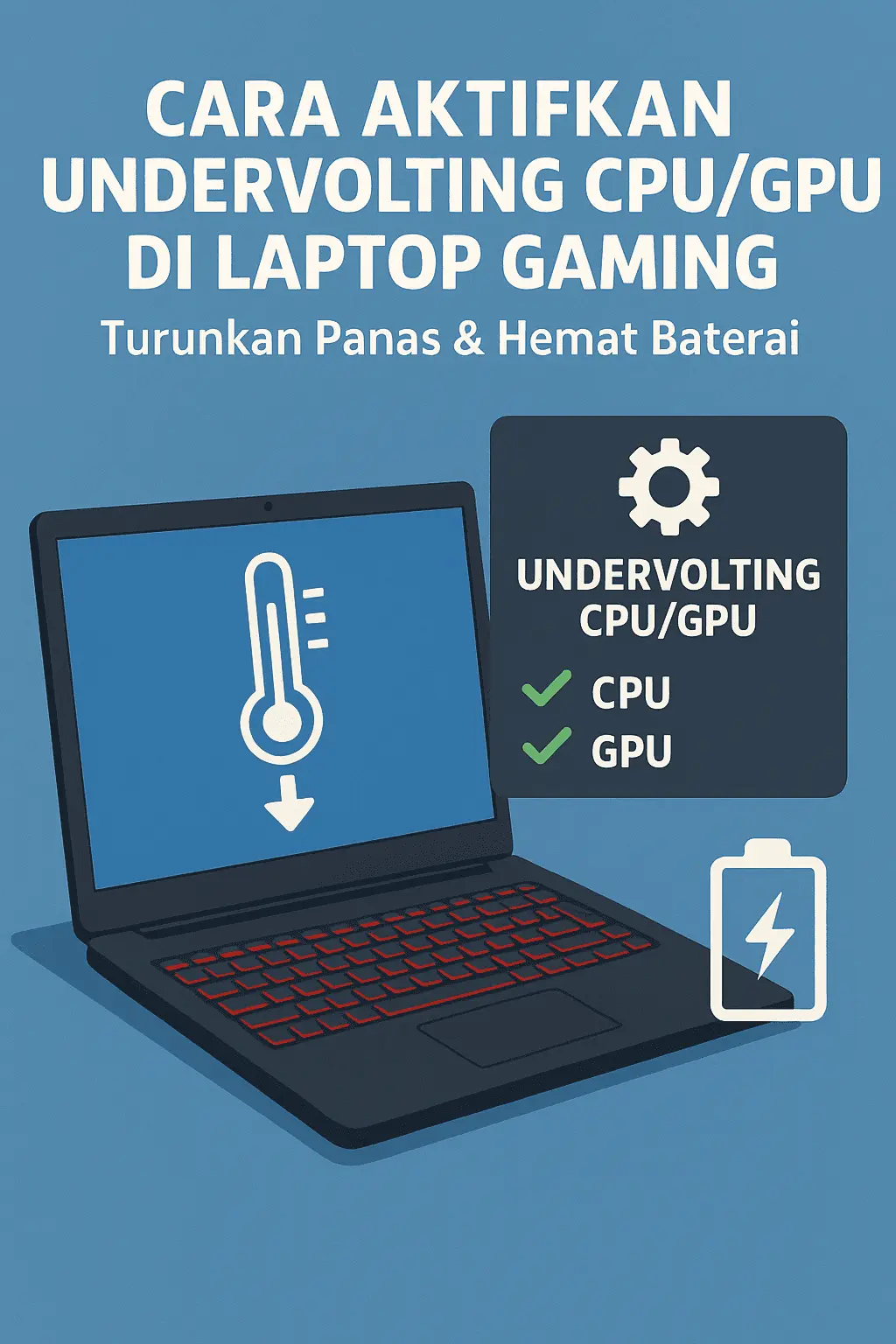Cara Aktifkan Undervolting CPU/GPU di Laptop Gaming — Turunkan Panas & Hemat Baterai